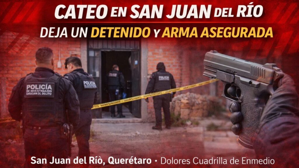 Cateo en San Juan del Río deja un detenido y arma asegurada
