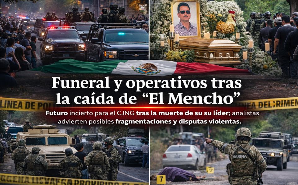 Funeral, operativos y dudas sobre el futuro del CJNG tras la caída de El Mencho