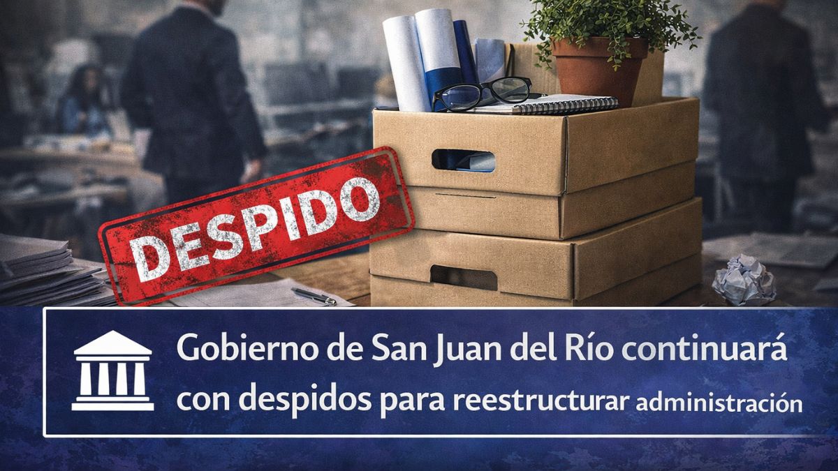 Gobierno de San Juan del Río continuará con despidos para reestructurar administración