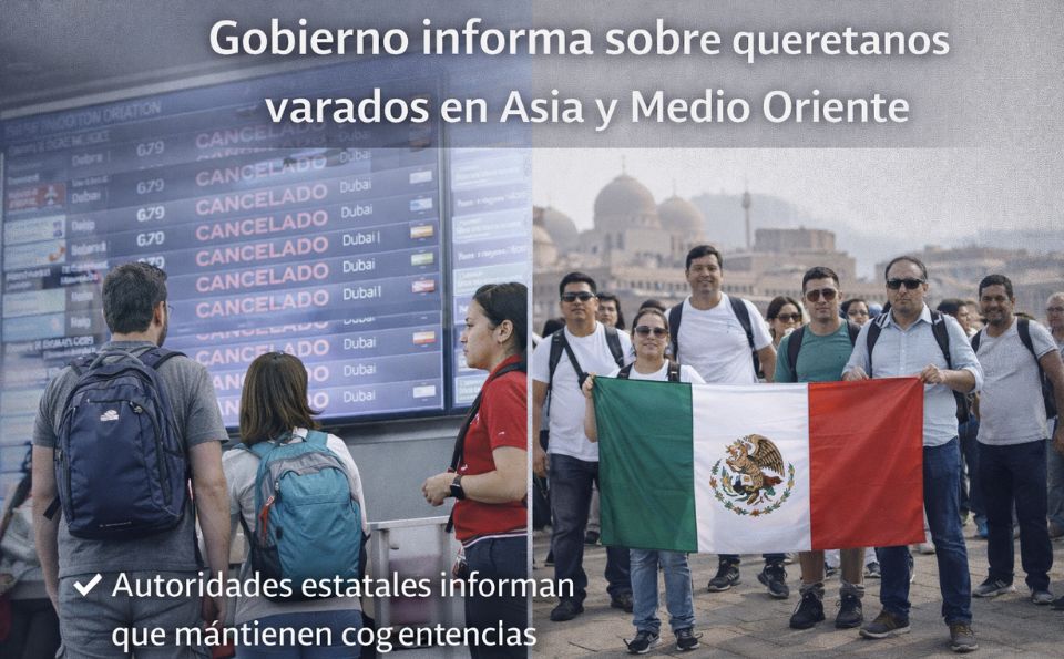 Gobierno informa sobre queretanos varados en Asia y Medio Oriente