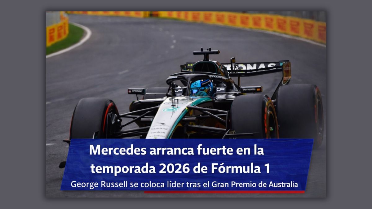 Mercedes arranca fuerte en la temporada 2026 de Fórmula 1
