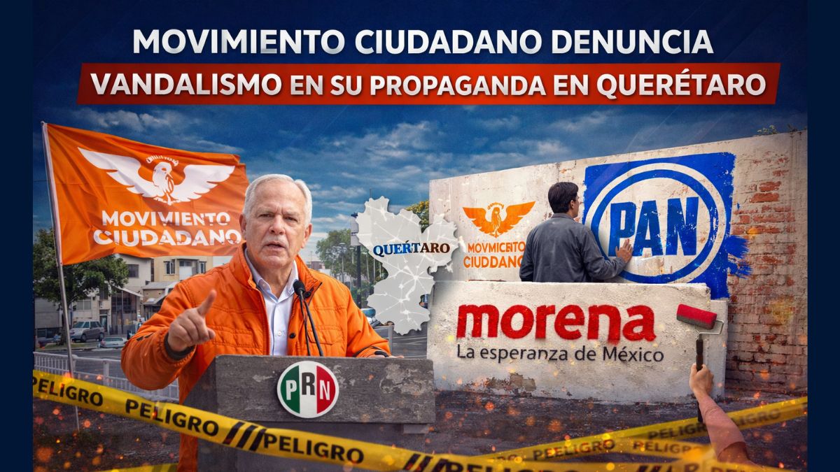 Movimiento Ciudadano denuncia vandalismo en su propaganda en Querétaro
