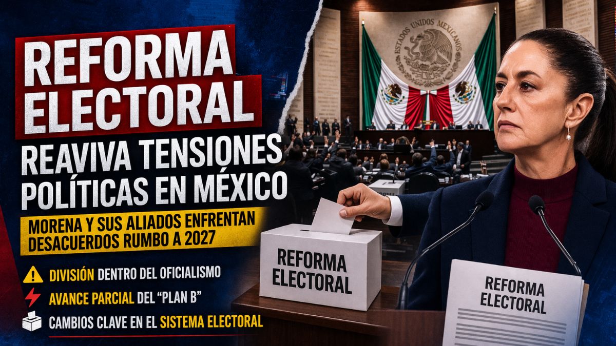 Reforma electoral en México reaviva tensiones políticas rumbo a 2027