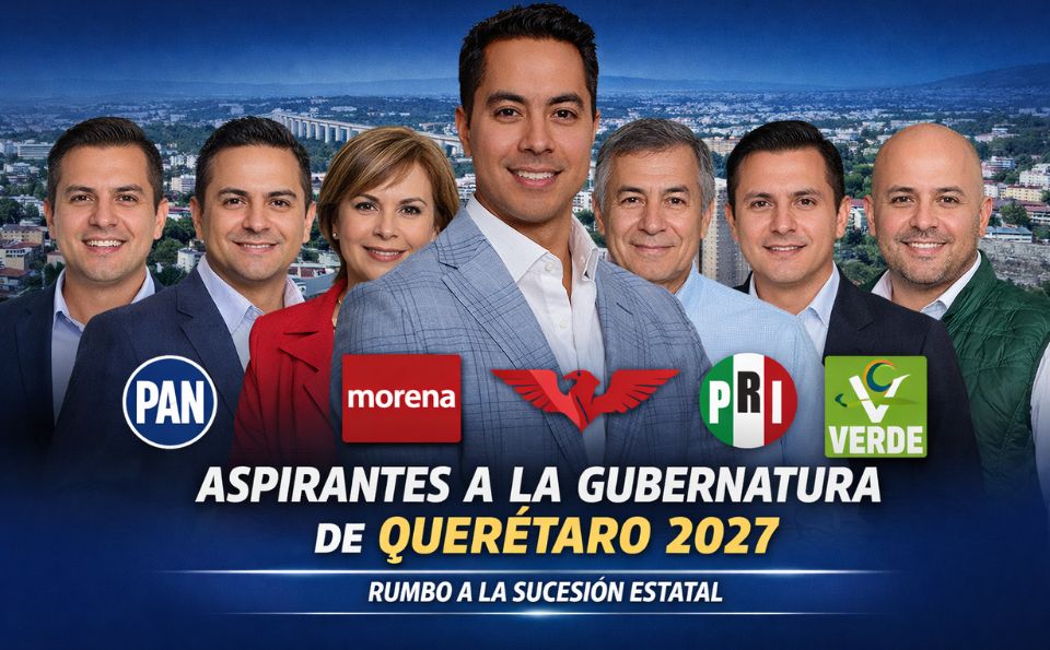 comienzan a perfilarse rumbo a la gubernatura de Querétaro en 2027