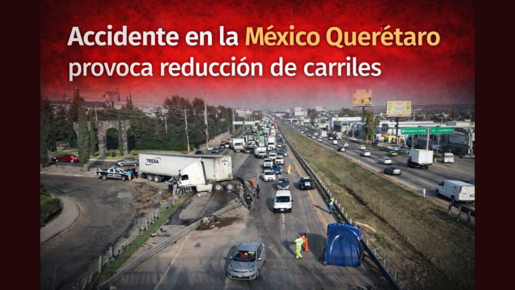 Accidente en la México Querétaro provoca reducción de carriles