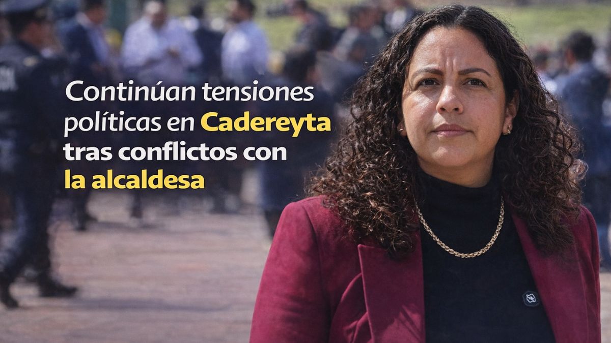 Continúan tensiones políticas en Cadereyta tras conflictos con la alcaldesa