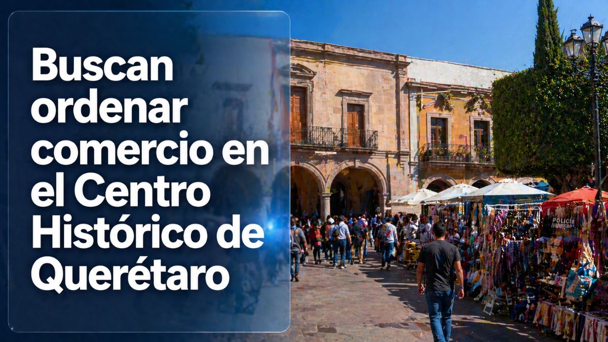 Crean comisión para ordenar comercio artesanal en el Centro Histórico de Querétaro