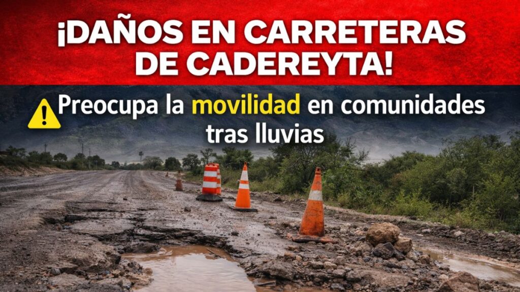 Daños en carreteras de Cadereyta generan preocupación por movilidad en comunidades