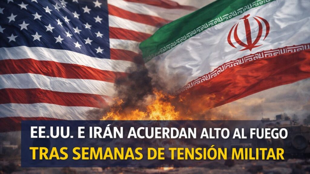 EE.UU. e Irán acuerdan alto al fuego tras semanas de tensión militar