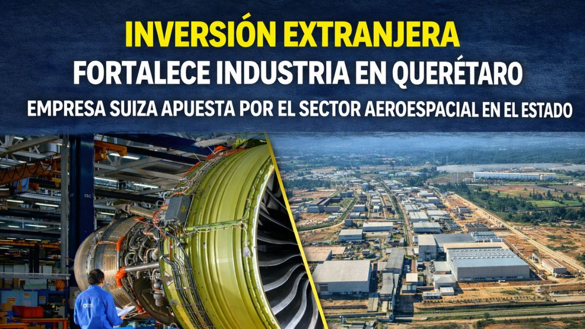 Inversión extranjera fortalece industria en Querétaro