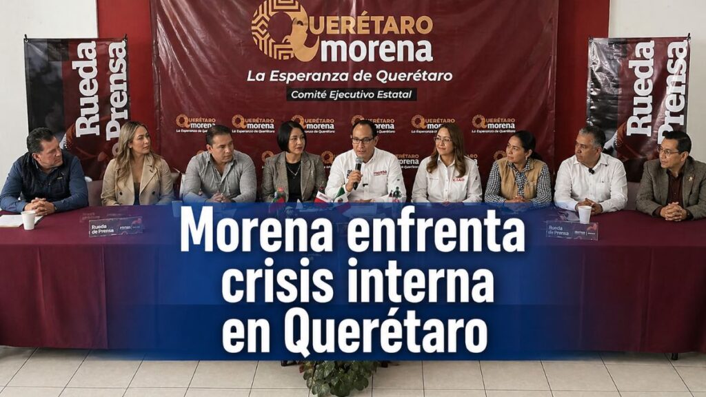 Morena enfrenta crisis interna en Querétaro