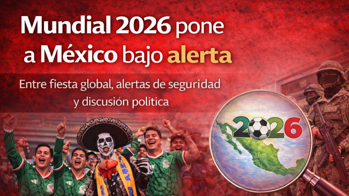 Mundial 2026 pone a México bajo lupa