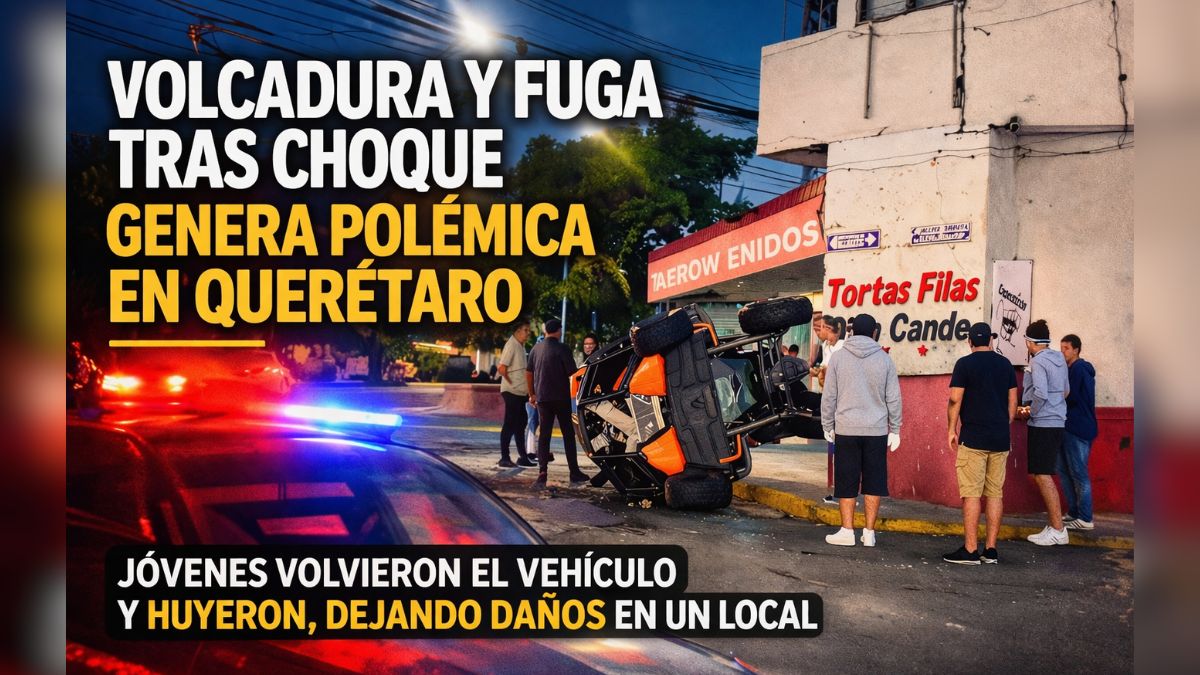 Volcadura y fuga tras choque en Cerrito Colorado genera polémica en Querétaro