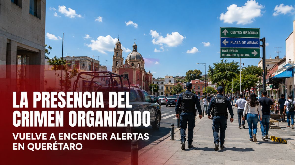 Alerta por crimen organizado en Querétaro