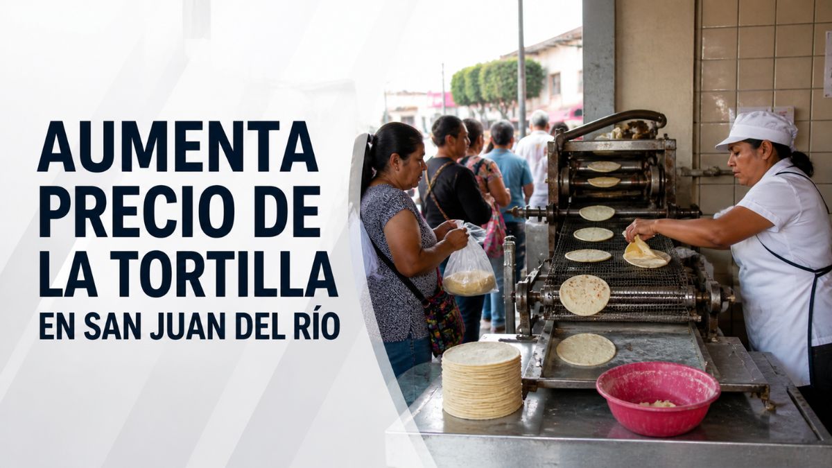 Aumenta precio de la tortilla y afecta consumo en San Juan del Río