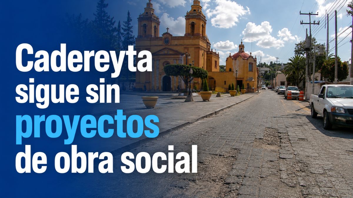 Cadereyta sigue sin proyectos de obra social