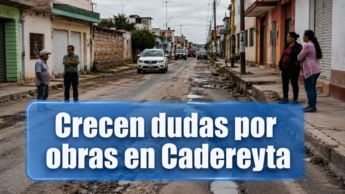 Crecen dudas por obras públicas en Cadereyta