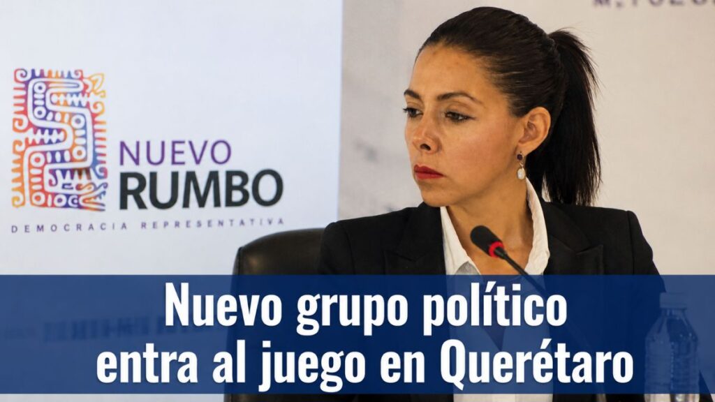Nuevo Rumbo entra al tablero político en Querétaro