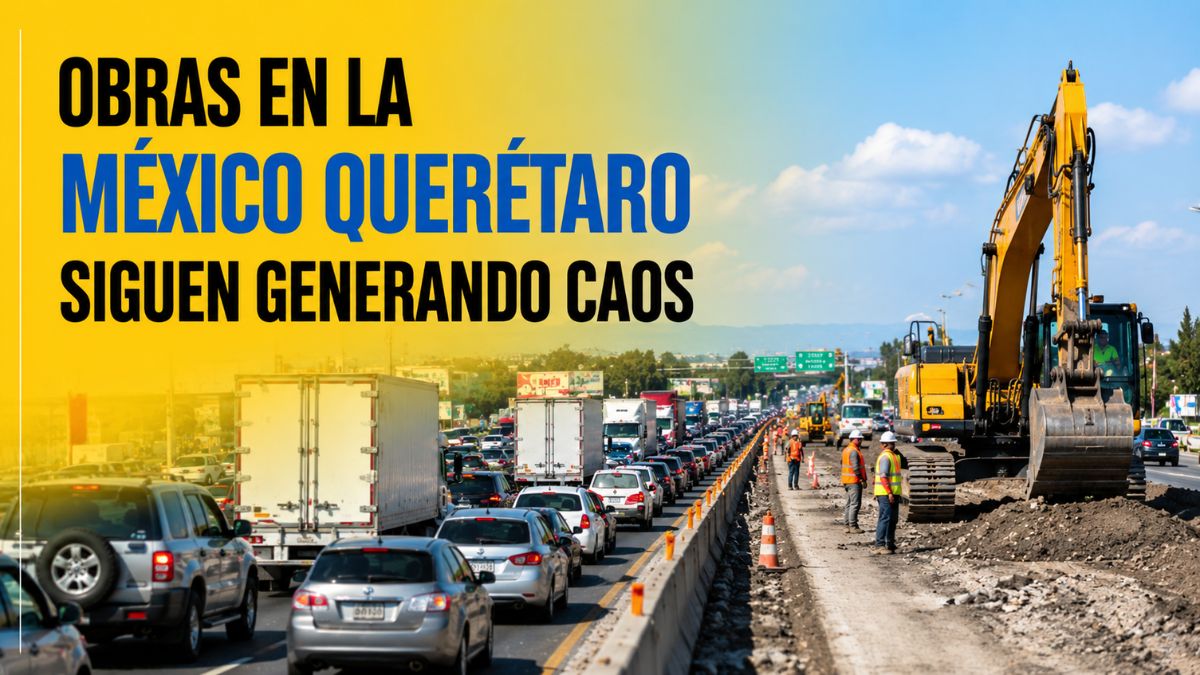 Obras en la México Querétaro siguen generando caos