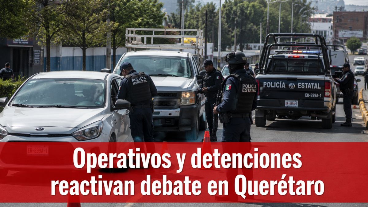Operativos se intensifican en Querétaro