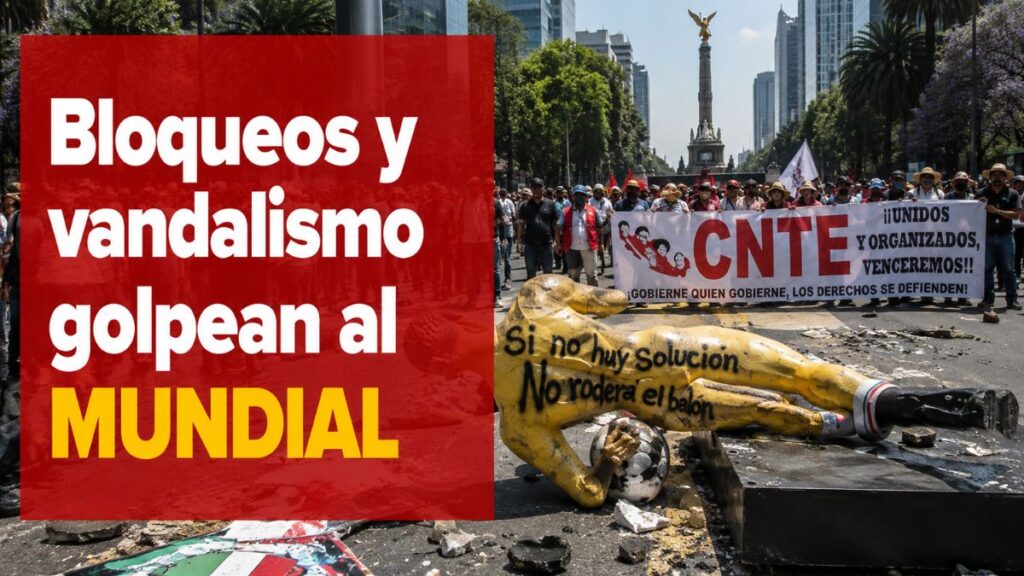 Bloqueos y vandalismo golpean la imagen del Mundial 2026