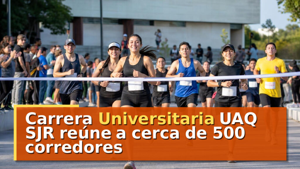 Carrera Universitaria UAQ SJR reúne a cerca de 500 corredores