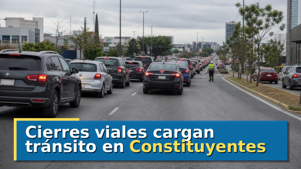 Cierres viales cargan tránsito en Constituyentes