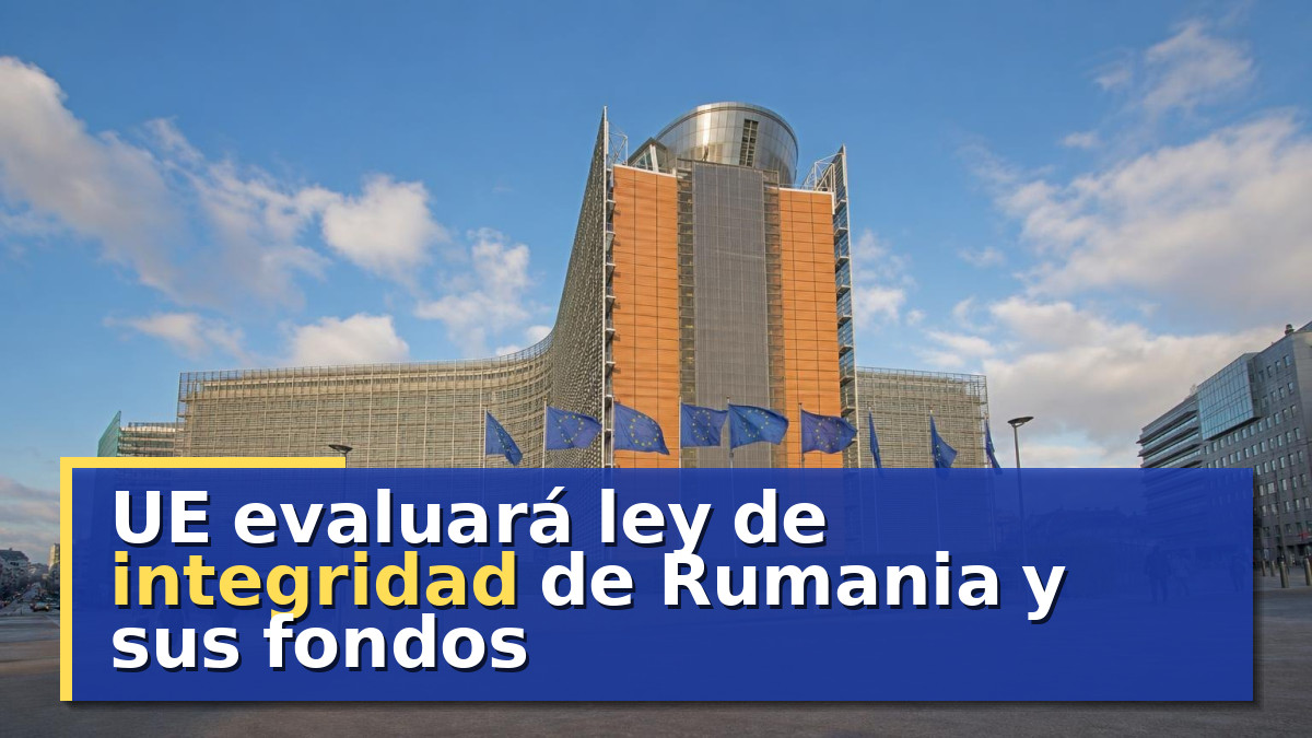 UE evaluará ley de integridad de Rumania y sus fondos