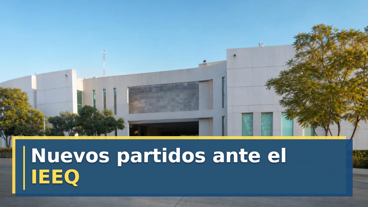 Nuevos partidos ante el IEEQ