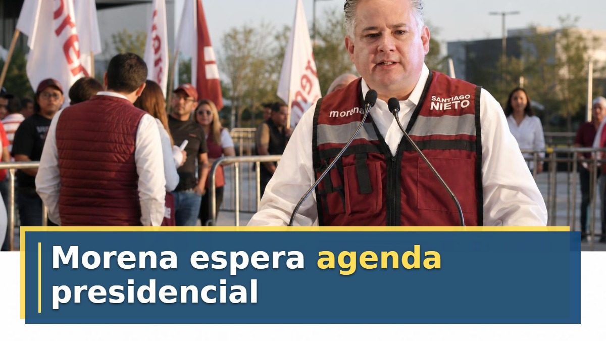 Morena espera agenda presidencial