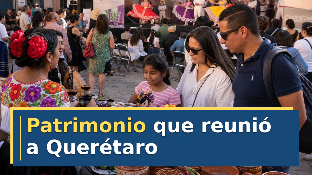 Patrimonio que reunió a Querétaro
