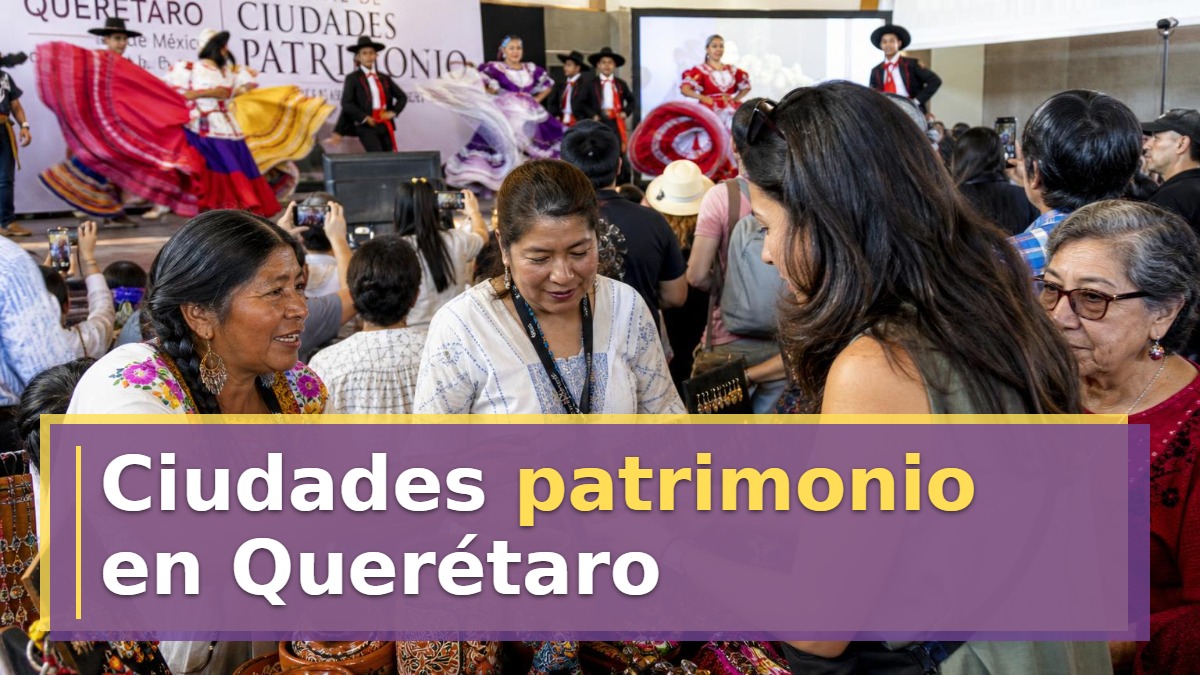 Ciudades patrimonio en Querétaro
