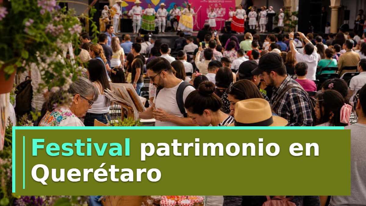 Festival patrimonio en Querétaro